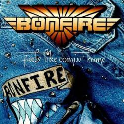 Bonfire : Feels Like Comin' Home